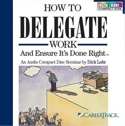 How to Delegate Work and