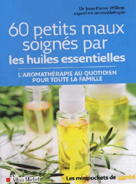 Jean-Pierre_Willem_60_petits_maux_soignes_par_les_huiles_essentielles.jpg