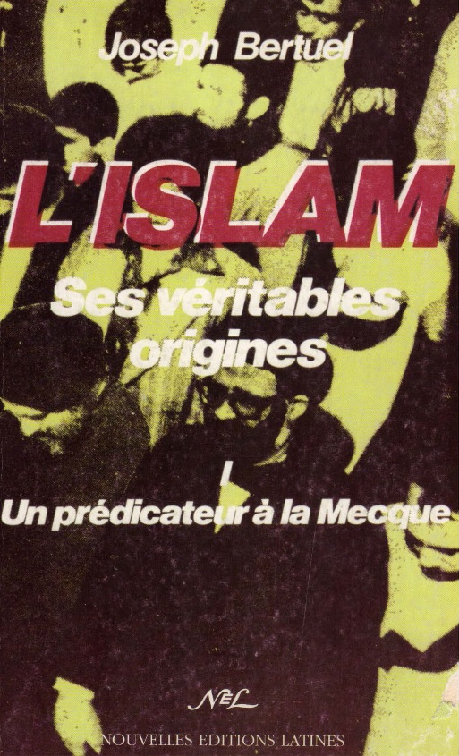 Bertuel Joseph L'Islam Ses véritables origines Tome 1.jpg