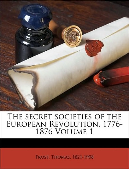 Frost_Thomas_The_secret_societies_of_the_european_revolution.jpg