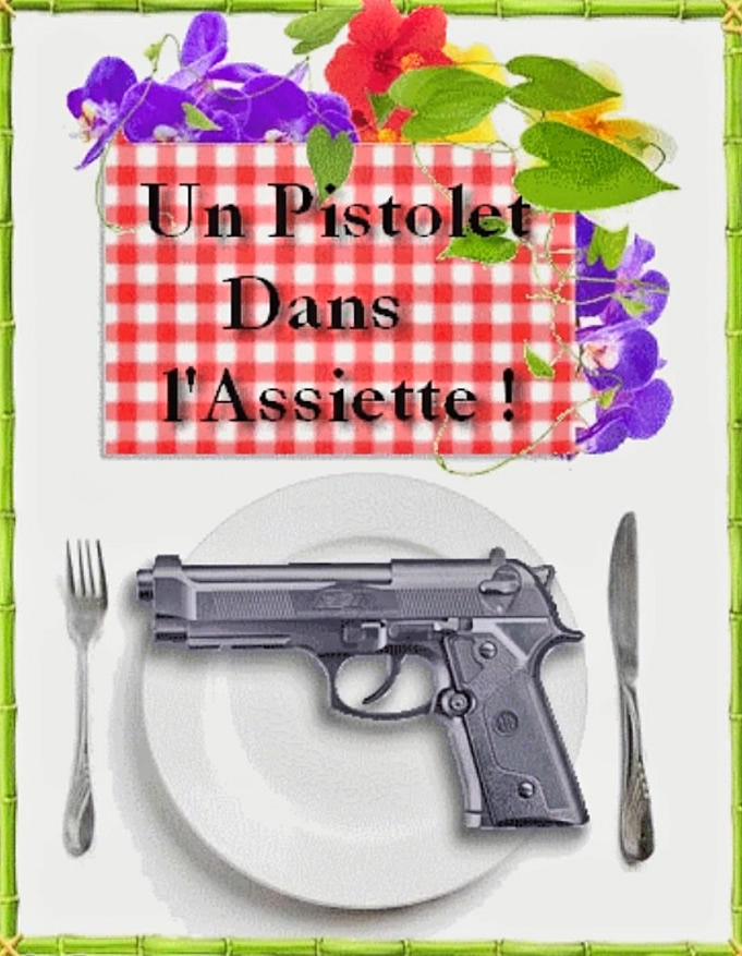 Un pistolet dans l’assiette.jpg