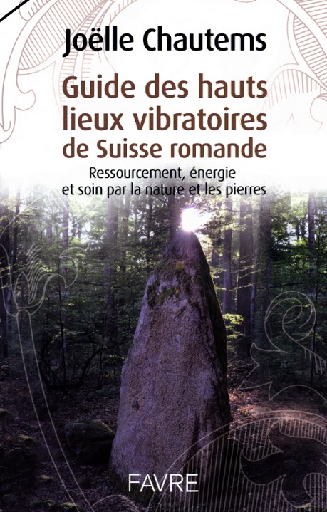 Joelle_Chautems_Guide_des_hauts_lieux_vibratoires_de_Suisse_romande.jpg